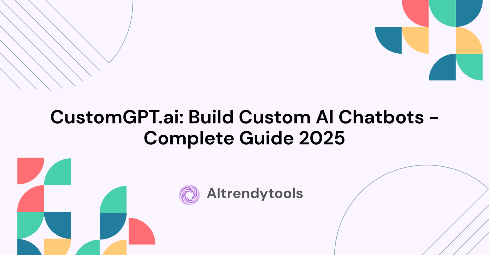 CustomGPT.ai: Build Custom AI Chatbots - Complete Guide 2025 - AItrendytools