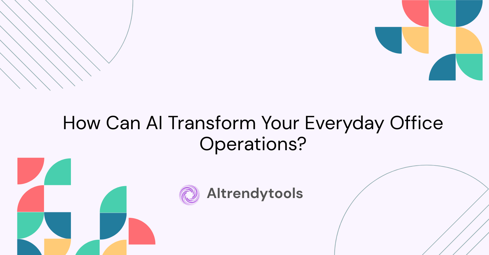 How Can AI Transform Your Everyday Office Operations? - AItrendytools