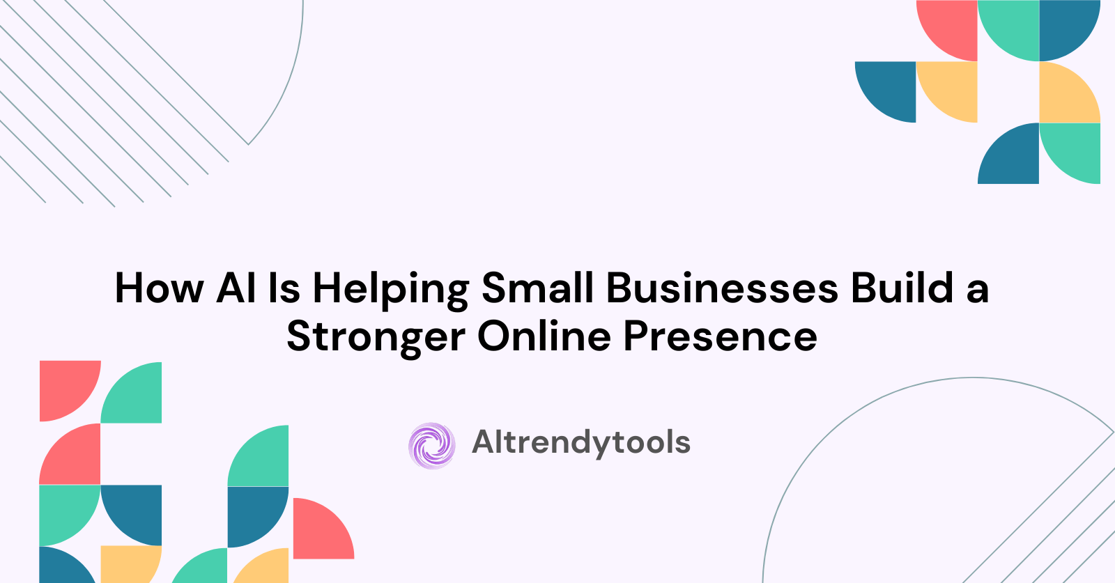 How AI Is Helping Small Businesses Build a Stronger Online Presence - AItrendytools