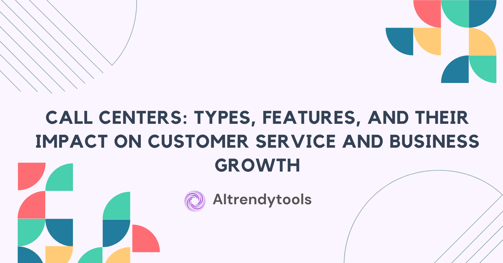 Call Centers: Types, Features, and Their Impact on Customer Service and Business Growth - AItrendytools