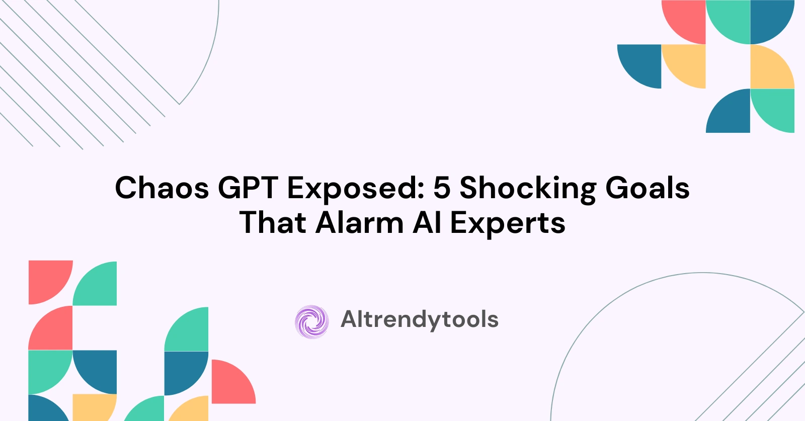 Chaos GPT Exposed: 5 Shocking Goals That Alarm AI Experts - AItrendytools
