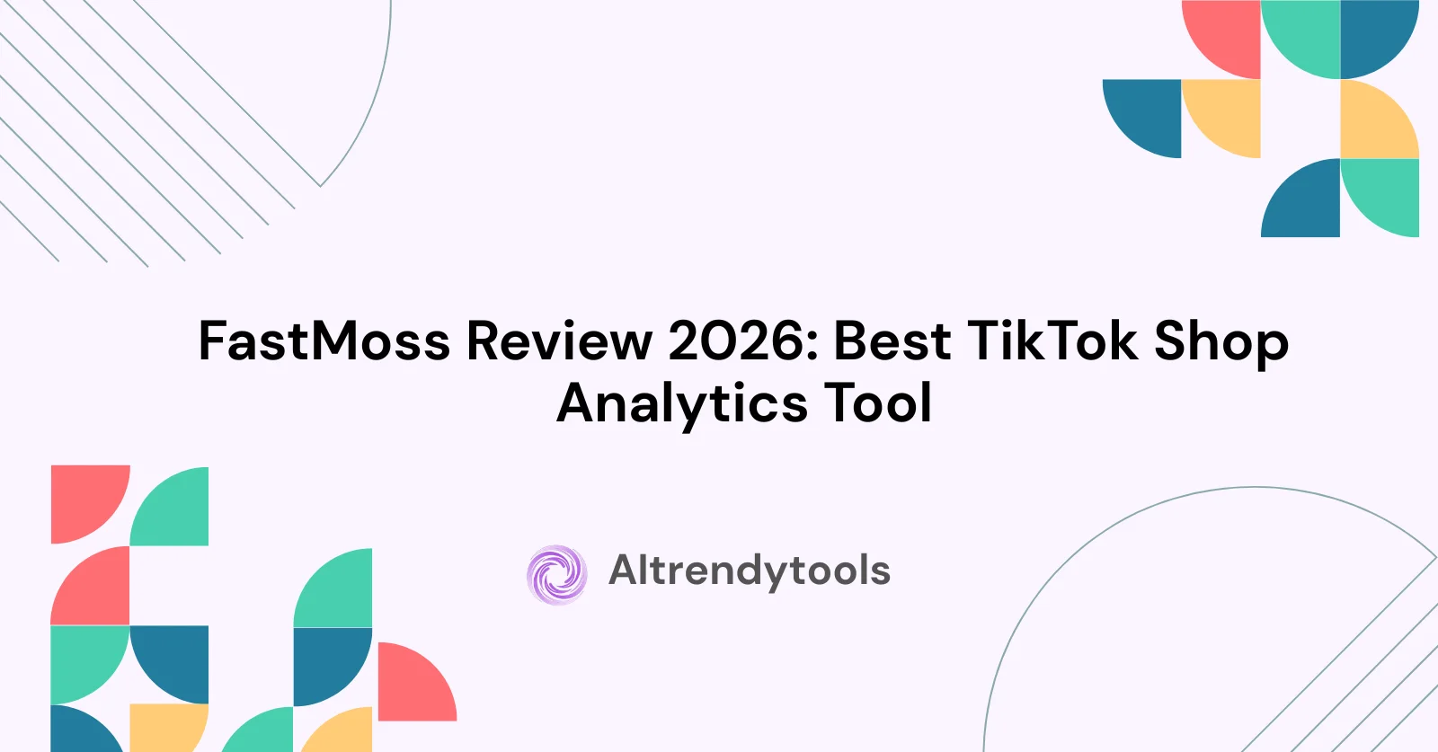 FastMoss Review 2026: Best TikTok Shop Analytics Tool - AItrendytools
