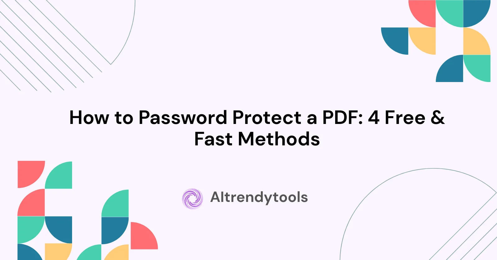 How to Password Protect a PDF: 4 Free & Fast Methods - AItrendytools