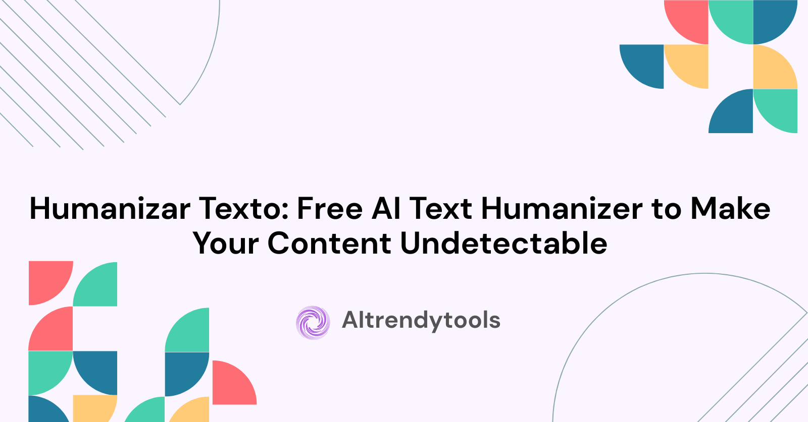 Humanizar Texto: Free AI Text Humanizer to Make Your Content Undetectable - AItrendytools
