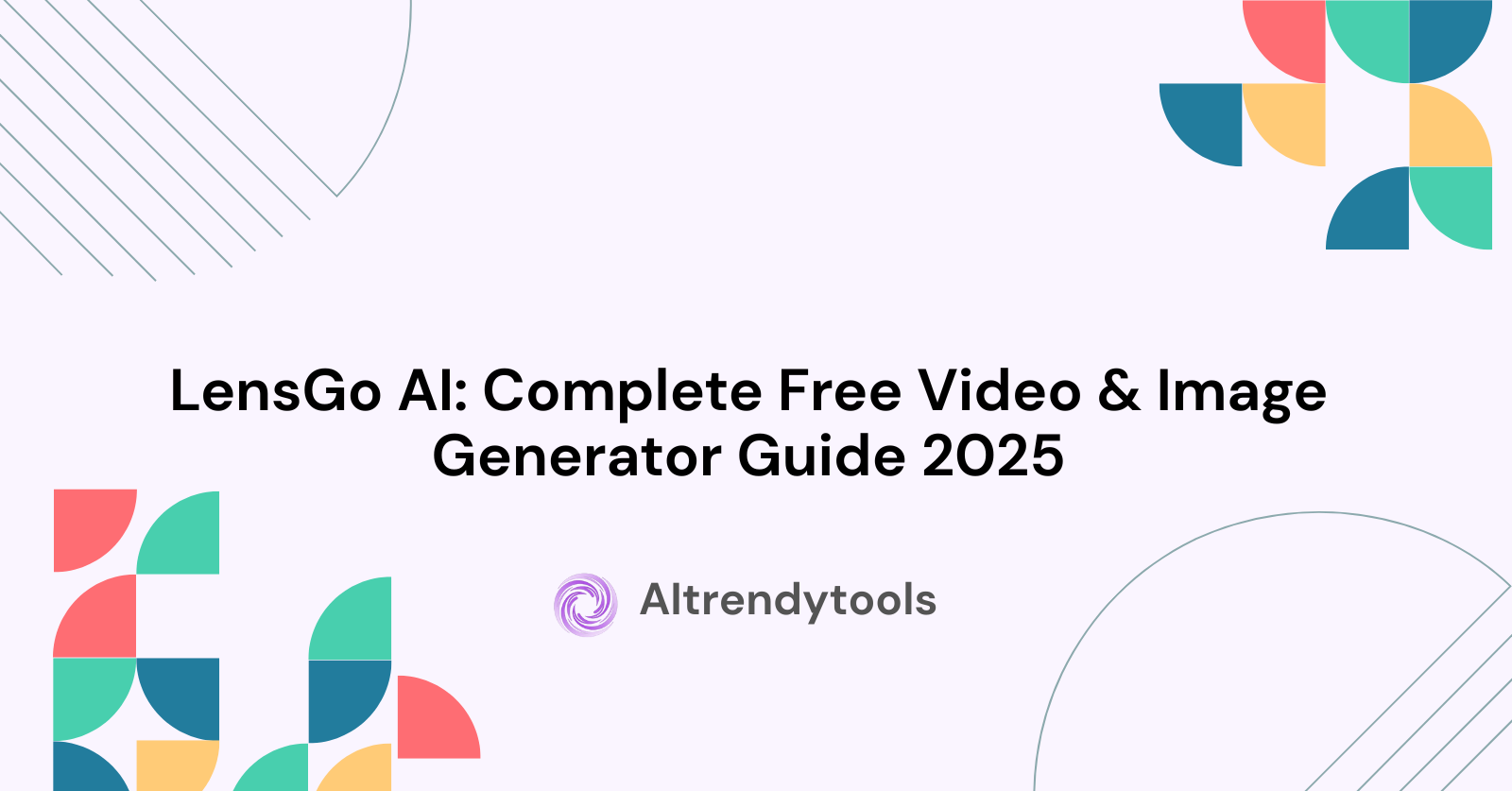 LensGo AI: Complete Free Video & Image Generator Guide 2025 - AItrendytools