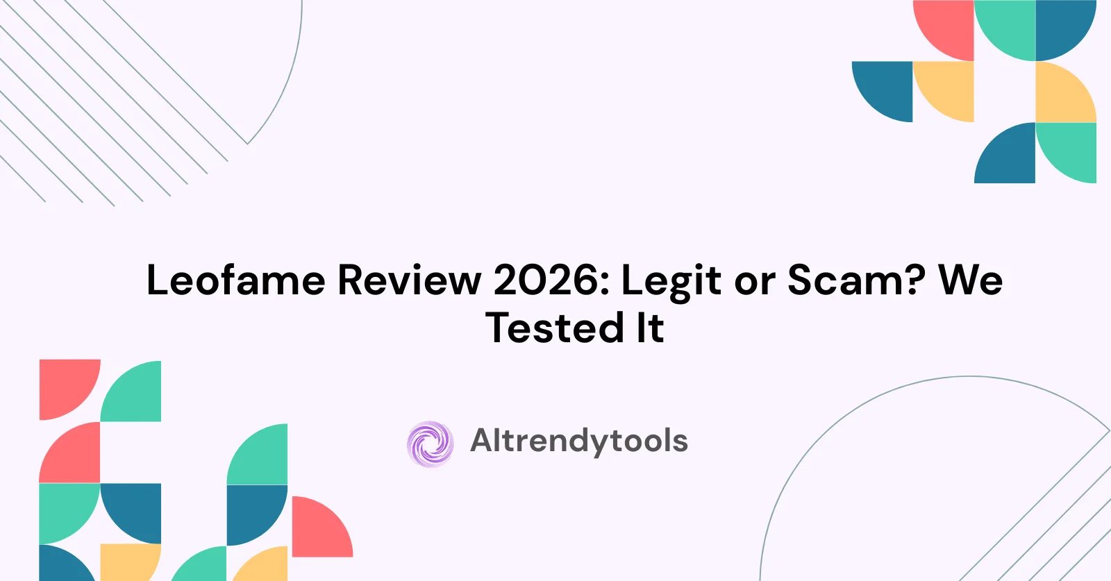 Leofame Review 2026: Legit or Scam? We Tested It - AItrendytools