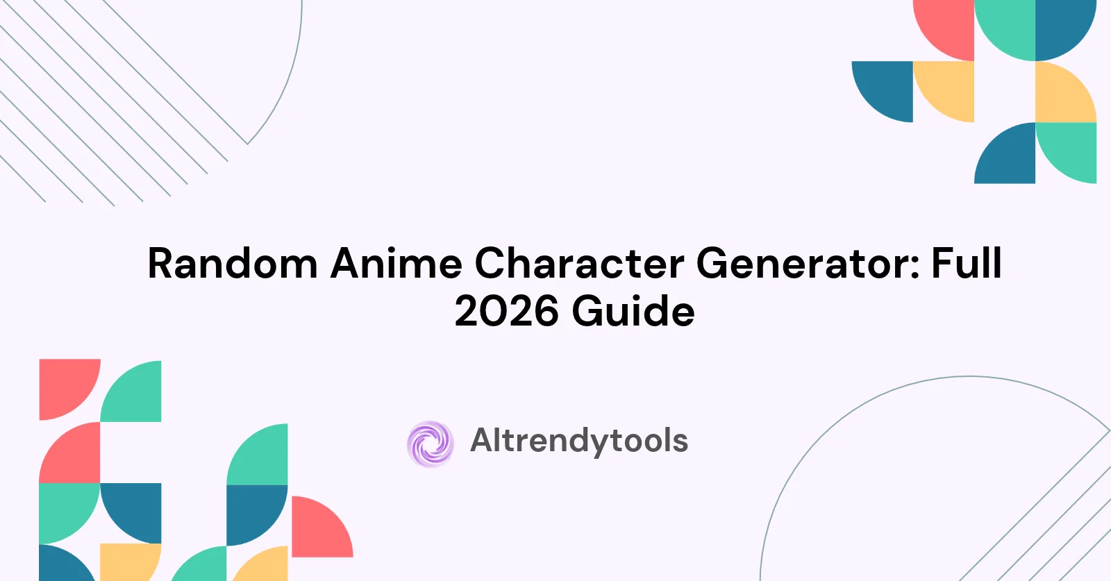 Random Anime Character Generator: Full 2026 Guide - AItrendytools